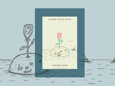 Bogforside til Sandøs rose af Jesper Wung-Sung med tegnet ø i havet og en rose.