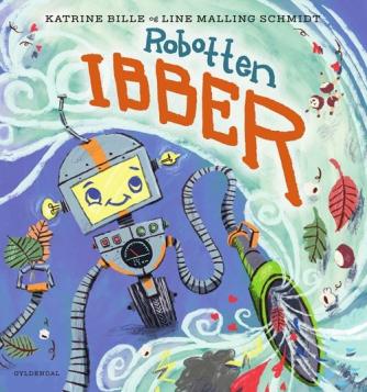 Katrine Bille, Line Malling Schmidt: Robotten Ibber