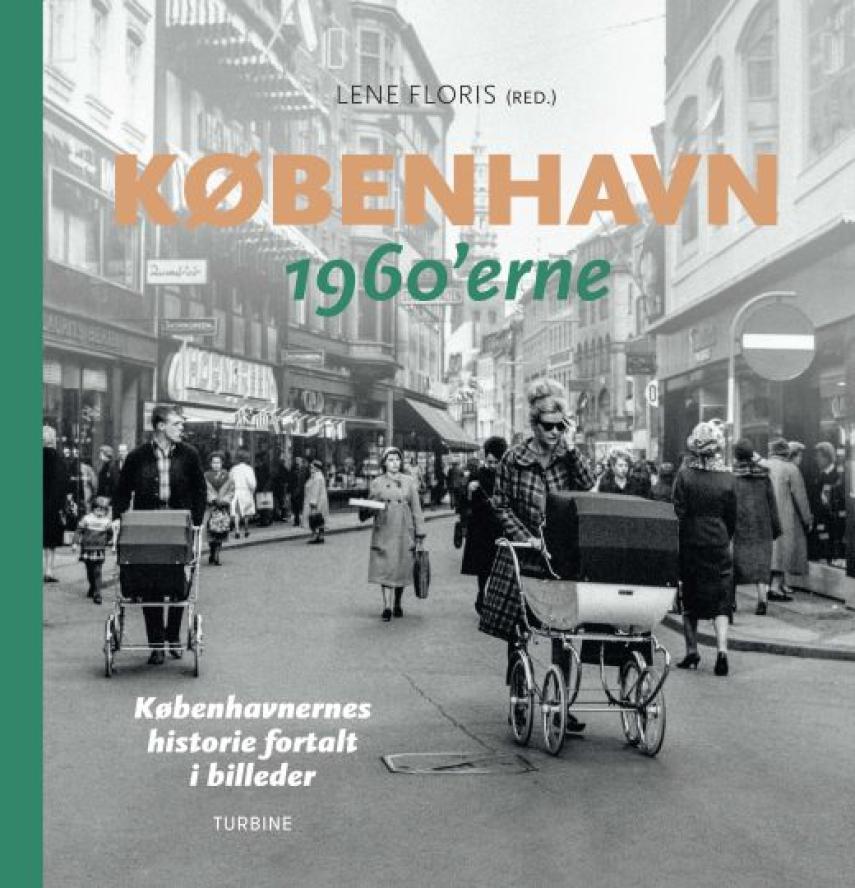 : København : københavnernes historie fortalt i billeder. Bind 2, 1960'erne